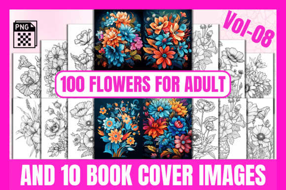 100 Flowers Adult Coloring Pages Vol-08: A Creative Resource for Everyone