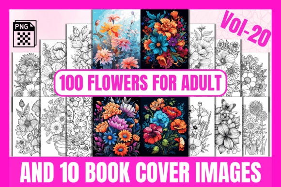 100 Flowers Adult Coloring Pages Vol-20: A Creative Escape for All Ages