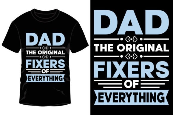Dad the Original Fixers of Everything: A Timeless Design for Every Occasion