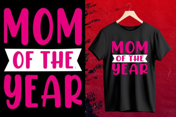 Mom of the Year T-Shirt Design: A Creative and Practical Choice for Every Mom