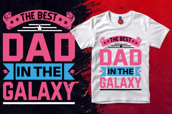 The Best Dad in the Galaxy T Shirt