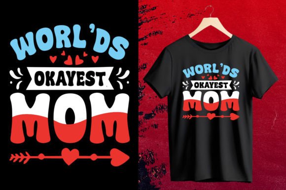 World's Okayest Mom T-Shirt Design: A Versatile and Expressive Print for Every Occasion